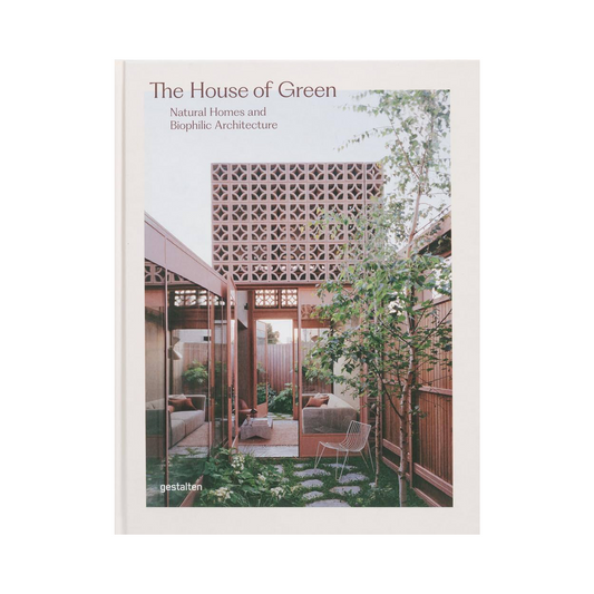 House of Green, the: Natural Homes and Biophilic Architecture