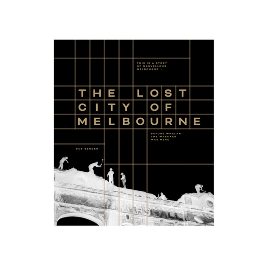 The Lost City of Melbourne (Second Edition)